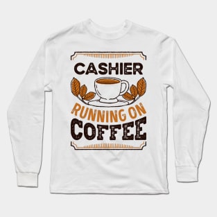 Cashier running on Coffee Long Sleeve T-Shirt